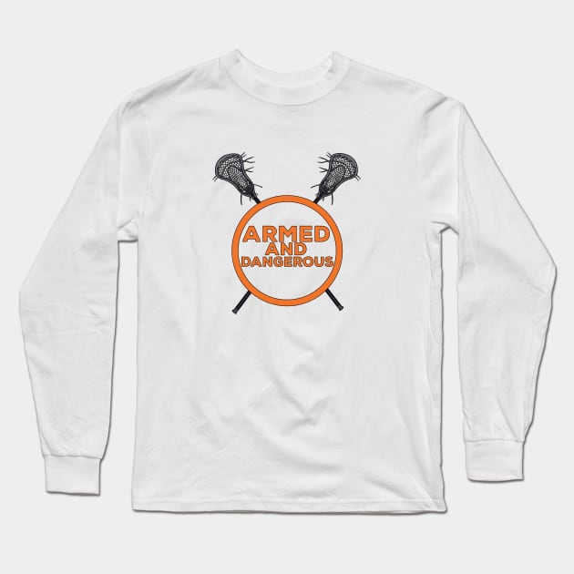 Armed And Dangerous - Lacrosse Long Sleeve T-Shirt by DiegoCarvalho
